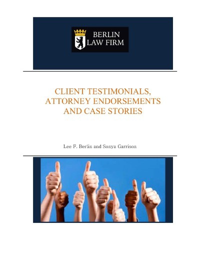 CLIENT TESTIMONIALS, ATTORNEY ENDORSEMENTS AND CASE STORIES