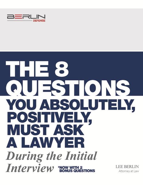 TOP 8 QUESTIONS YOU ABSOLUTELY, POSITIVELY, MUST ASK A LAWYER